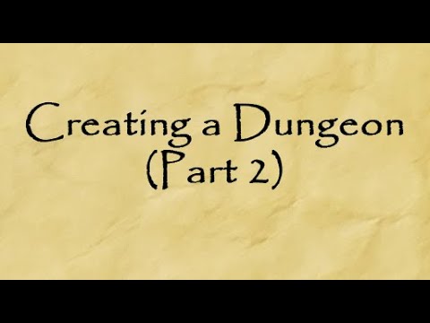Creating a Dungeon, Pt. 2