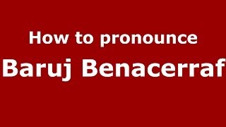 How to pronounce Baruj Benacerraf
