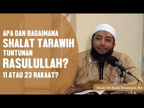 Shalat tarawih tuntunan Rasulullahﷺ, apakah 11 atau 23 rakaat? Ustadz DR Khalid Basalamah, MA