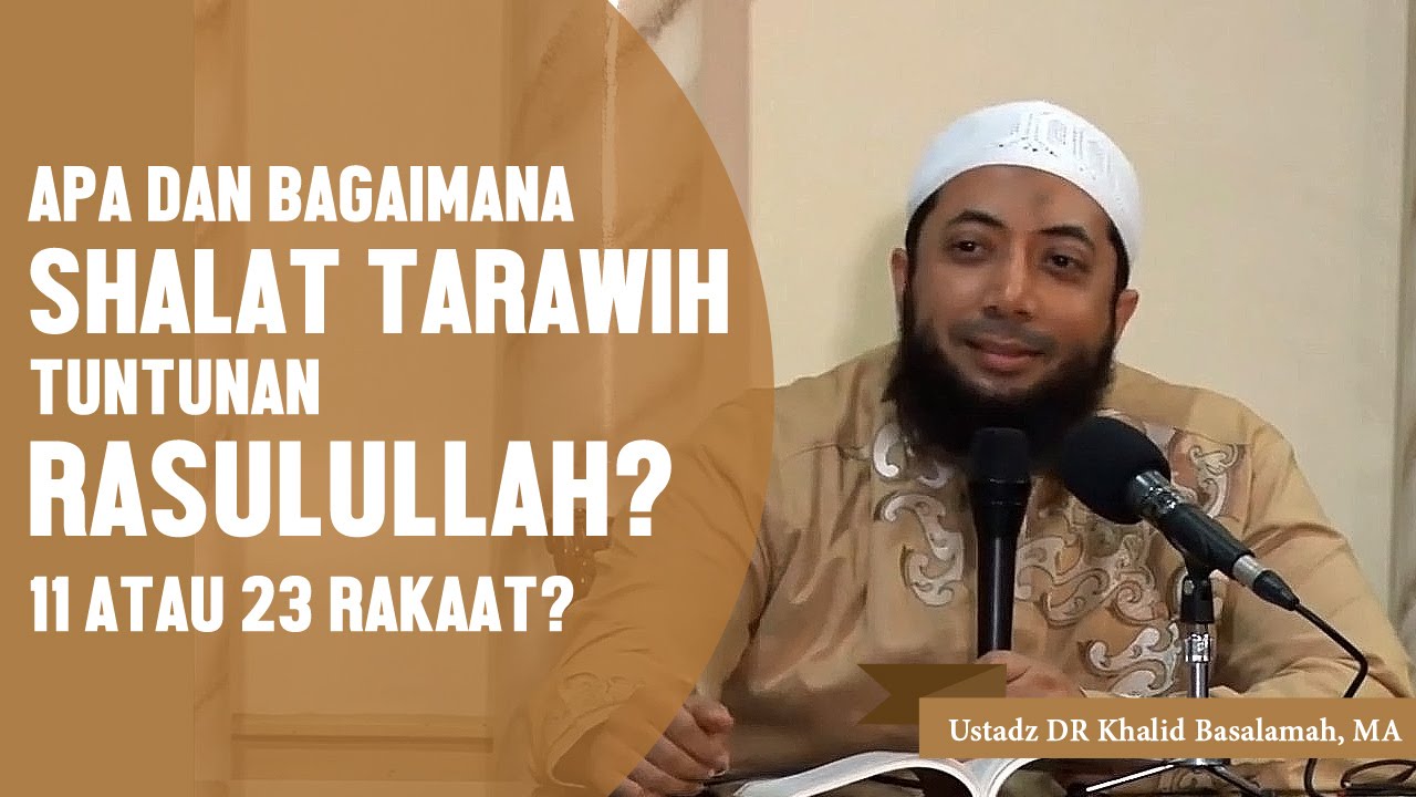 Shalat tarawih tuntunan Rasulullahﷺ, apakah 11 atau 23 rakaat? Ustadz DR Khalid Basalamah, MA