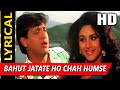 Bahut Jatate Ho Chah Humse With Lyrics Alka Yagnik Mohammed Aziz Aadmi Khilona Hai 1993 Songs