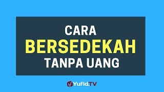Download lagu Cara Bersedekah Tanpa Uang - Poster Dakwah Yufid TV mp3