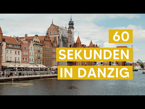 60 Sekunden in Danzig – der ultimative Travel Guide
