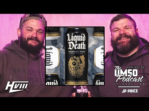 THE UMSO PODCAST 159 - JP PRICE - ON HIS LIQUID DEATH WATER REVIEW