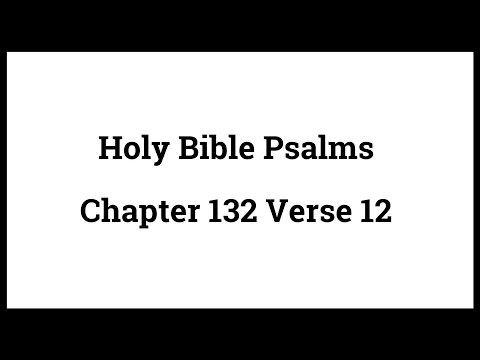 Holy Bible Psalms 132:12