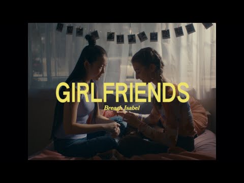 Breagh Isabel - Girlfriends (Official Music Video)