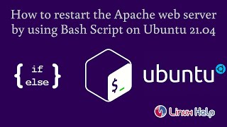 How to restart the Apache webserver by using Bash Script on Ubuntu 21.04