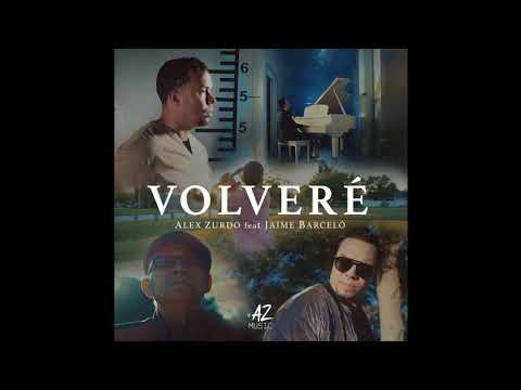 Alex Zurdo Ft. Jaime Barcelo - Volvere