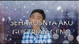Download lagu GUSTRIAN GENO - SEHARUSNYA AKU | LYRIC mp3 Download lagu GUSTRIAN GENO - SEHARUSNYA AKU | LYRIC mp3