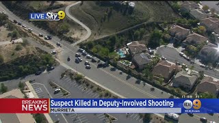 Suspect Killed In Deputy-Involved Shooting In Murrieta