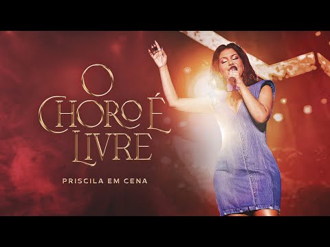 Priscila Senna - O CHORO É LIVRE (DVD Ao Vivo Priscila Em Cena)