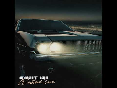 Ofenbach Ft  Lagique   Wasted Love (10 Hours)