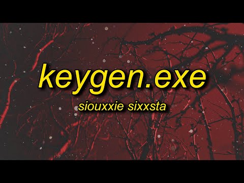 siouxxie sixxsta - keygen.exe (sped up) why so serious?