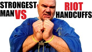 World&#39;s Strongest Man VS Riot Textile Handcuffs + Extreme World Record