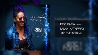 Eric Faria - Remix - Lalah Hathaway - My Everything