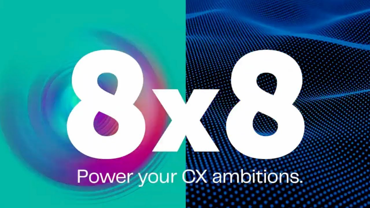We are 8x8. Power you CX ambitions.
