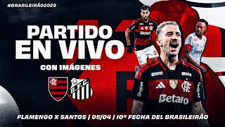 🔴 EN VIVO: FLAMENGO x SANTOS | NARRACIÓN EN ESPAÑOL Y CON IMÁGENES | BRASILEIRÃO (05/04/26)