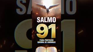 ORAÇÃO FORTÍSSIMA DO SALMO 91