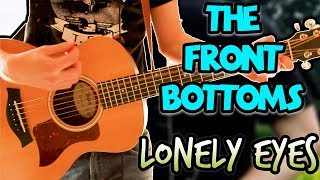 The Front Bottoms - Lonely Eyes Piano / Guitar Cover 1080P