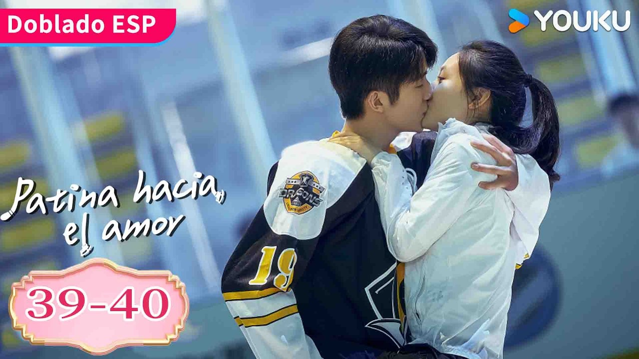 【Doblado ESP】Patina Hacia el Amor EP39-40 | Juntos recuperan sus sueños sobre patines. | YOUKU