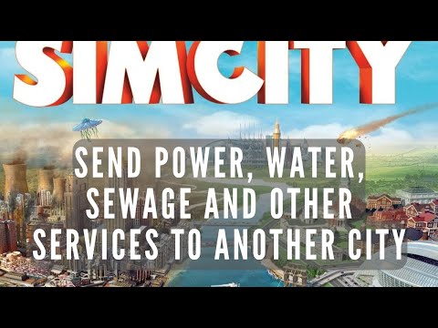 Simcity | Send Services To Another City | Tips For Successful Cities | SimCity 5 | SimCity 2013 |