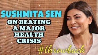 Sushmita Sen on beating a major health crisis