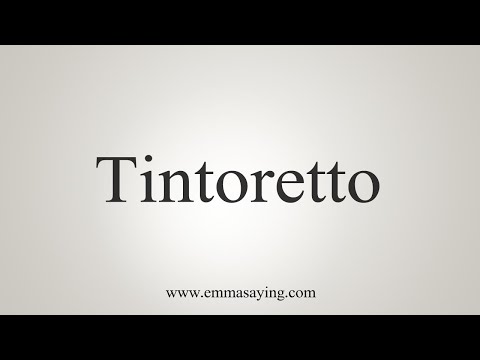 How To Say Tintoretto