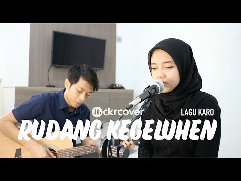 LAGU KARO - RUDANG-RUDANG KEGELUHEN (CKR Cover) + Lirik dan Artinya