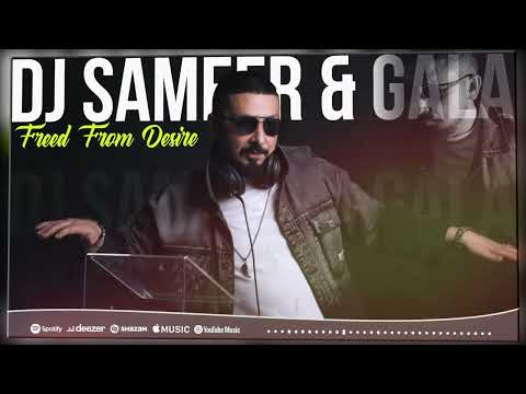 Dj Sameer & Gala - Freed From Desire 2025