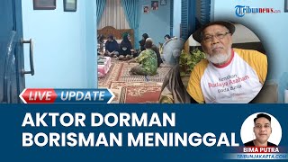 Aktor Senior Dorman Borisman Meninggal Dunia, Keluarga Sempat Kesulitan Carikan Rumah Sakit