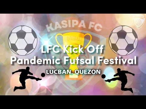 LFC Kick Off Pandemic Futsal Festival | LUCBAN, QUEZON | KASIPA FC (WOMEN)