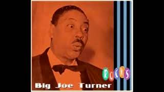 I NEED A GIRL -  BIG JOE TURNER