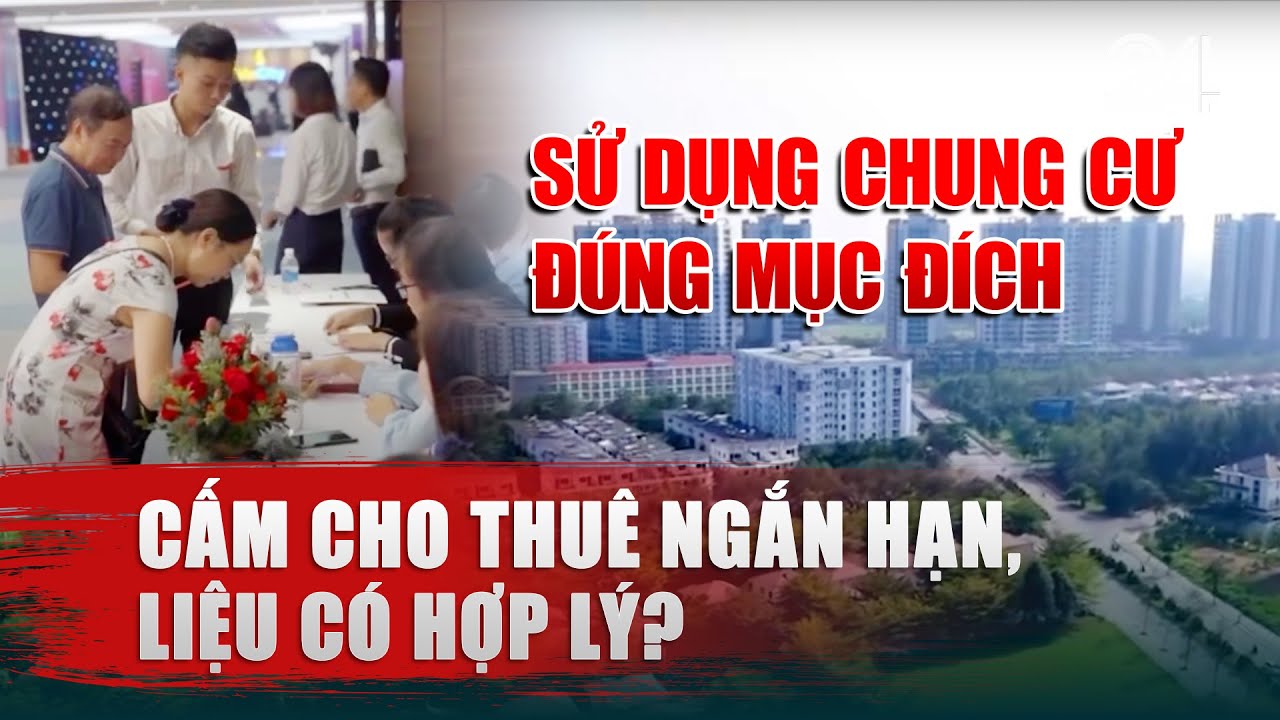 Sử dụng chung cư đúng mục đích: Cấm cho thuê ngắn hạn, liệu có hợp lý?
