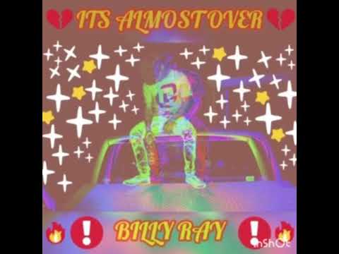 BILLY RAY It’s almost over
