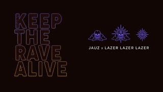 Jauz x Lazer Lazer Lazer - Keep The Rave Alive