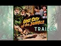 Lost City Of The Jungle 1946 Trailer