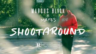 Marcus Black ft. Mayes - Shoot Around (Official Video)