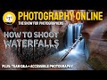 Shoot your best ever WATERFALLS, photography for the disabled, and details of a new show for 2022!