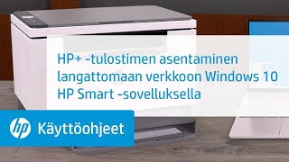 HP+ -tulostimen asentaminen langattomaan verkkoon Windows 10 HP Smart -sovelluksella | HP Smart | HP