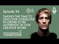 Ep36 - Sean Tucker: Taking The Time To Discover Ourselves and Being Authentic In Our Creative Work
