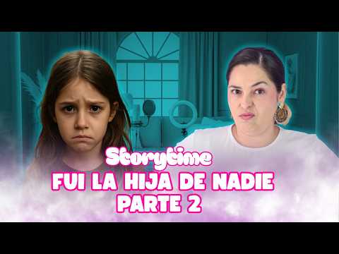 NOBODY'S DAUGHTER | Storytime Part 2 😱