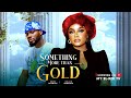 SOMETHING MORE THAN GOLD BIMBO ADEMOYE CHARLES OKAFOR PRINCE NELSON 2026 Latest Nigerian Movie