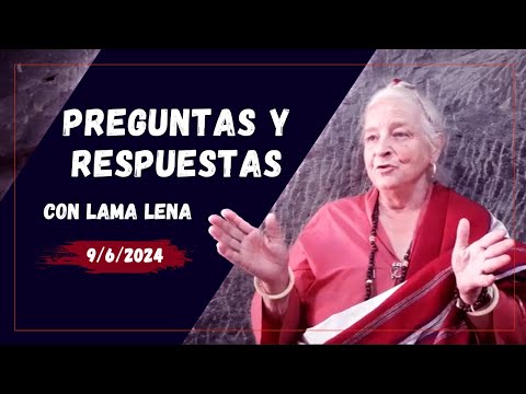 Preguntas con Lama Lena | 9/6/24