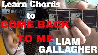 ♫ Come Back To Me (Acoustic Cover) ♫ - with chords - Liam Gallagher
