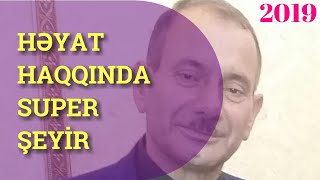 Çox Super Şeir  Həyat Haqqında  Dinlədikcə DƏHŞƏTƏ GƏLƏCƏKSİNİZ  Sabir Xidirov