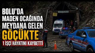 Boluda Maden Ocağında Meydana Gelen Göçükte 1 İşçi Hayatını Kaybetti