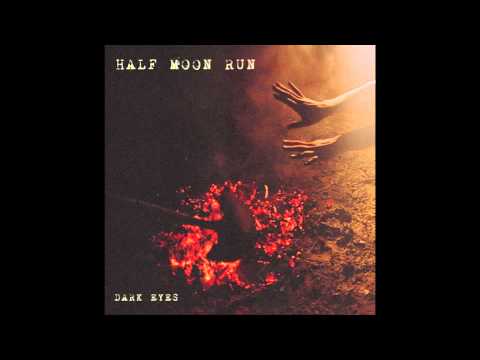 Half Moon Run - Full Circle