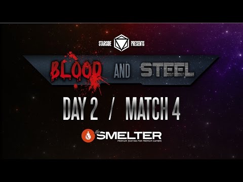 StarSide: Blood and Steel Day 2 Match 4