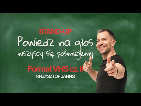 Powiedz na głos, wszyscy się pośmiejemy | STAND-UP Format VHS cz.II | Krzysztof Jahns