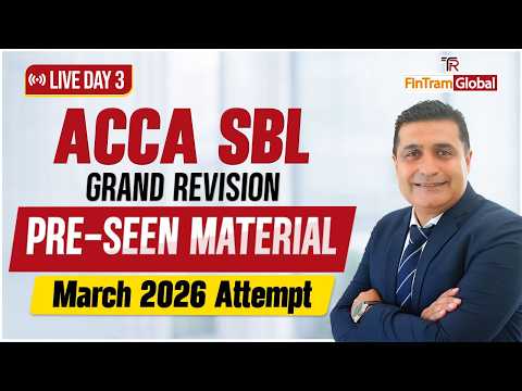 ACCA SBL Grand Revision | Pre-Seen Material Analysis | March 2026 Attempt LIVE - DAY 3